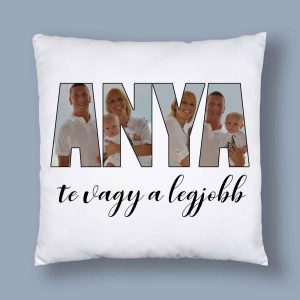 Anya te vagy a legjobb párna saját fotóval