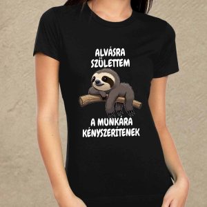 Alvásra születtem fekete női póló