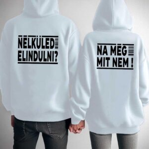 Nélküled elindulni kapucnis pulóver fehér